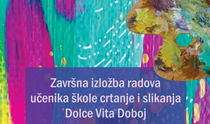 FOTO: Dobojski Info | DOBOJSKI INFO NAJAVLJUJE: Završna izložba škole crtanja i slikanja &quot;Dolce Vita&quot;