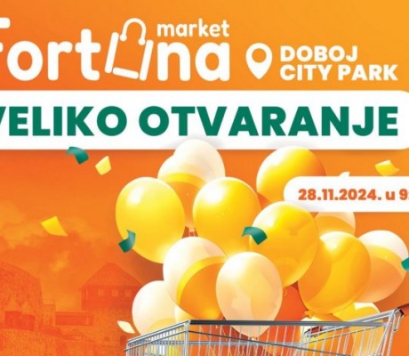 DOBOJSKI INFO NAJAVLJUJE: Svečano otvaranje Fortuna marketa u Doboju 28. novembra (FOTO)